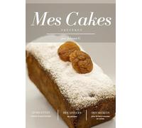 Mes Cakes Préférés: 20 recettes rapides et gourmandes, des astuces de pâtissier, des secrets pour te faire mousser en soirée