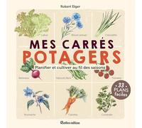 Mes carrés potagers: Planifier et cultiver au fil des saisons