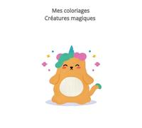 Mes coloriages Créatures magiques