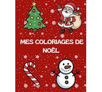 Mes coloriages de noël: 30 coloriages