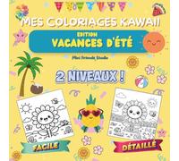Mes coloriages Kawaii - Edition Vacances d'été: Deux niveaux de coloriage : débutants et confirmés / enfants et adultes - 32 illustrations - Coloriages mignons sur le thème des vacances et de l'été