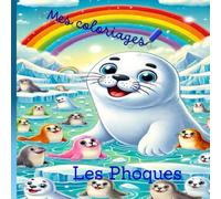 Mes coloriages: Les Phoques