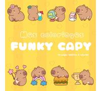 Mes coloriages mignons - Funky capy: Des dizaines de capybaras kawaii à colorier