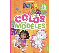 Mes colos avec modèles : Dora: Livre de coloriages