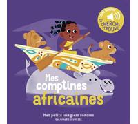 Mes comptines africaines: Des sons à écouter, des images à regarder