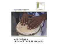 MES CRÂNES. LES ANCÊTRES REVIVANTS