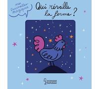 Mes devinettes magiques - Qui réveille la ferme ?