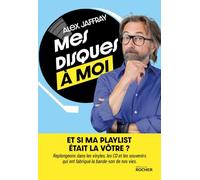 Mes disques à moi: La bande-son de nos vies