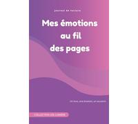 Mes émotions au fil des pages: Journal de lecture à remplir pour petits et grands - Carnet de lecture (citations, émotions, notes, dessin) - Collection Les Lumières