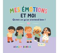 Mes émotions et moi: Qu'est-ce qu'on s'entend bien !