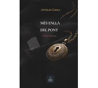 MÉS ENLLÀ DEL PONT: …el silenci crida amor