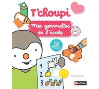 Mes gommettes T'choupi de l'école: Plus de 150 gommettes repositionnables