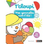 Mes gommettes T'choupi Vive l'été !: Plus de 150 gommettes repositionnables