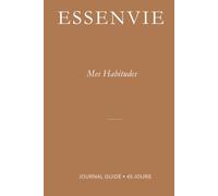 Mes Habitudes: Journal guidé de 45 jours pour construire des habitudes durables, en douceur