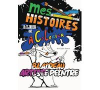 Mes histoires à lire et à colorier: Blaireau artiste peintre