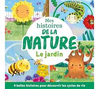 Mes histoires de la nature - le jardin