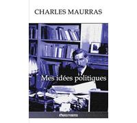 Mes idées politiques: Édition intégrale
