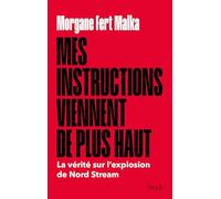 Mes instructions viennent de plus haut: La vérité sur l'explosion du Nord Stream