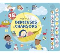 Mes jolies berceuses et chansons (livre pastilles) - Livre sonore et d'éveil avec 18 pastilles sonores - Bébé dès 1 an