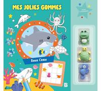 Mes jolies gommes: Sous l'eau: Avec 3 gommes