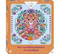 Mes mandalas animaux en mosaïques: Avec 5 tableaux à décorer et 10 planches de mosaïques