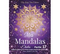 Mes Mandalas Étoiles - Partie 17: Motifs de mandalas à partir d’étoiles en papier originales, découpées à la main
