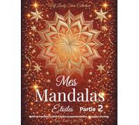 Mes Mandalas Étoiles - Partie 2: Motifs de mandalas à partir d’étoiles en papier originales, découpées à la main