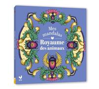 Mes mandalas Le royaume des animaux