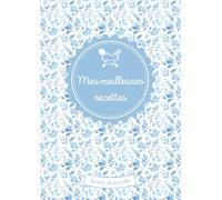 Mes meilleures recettes - Secrets de famille: Cahier de recettes à remplir pour transmettre ses plats préférés.