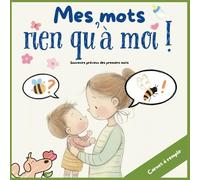 Mes mots rien qu'à moi: souvenir des premiers mots