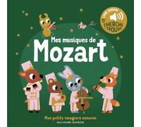 Mes musiques de Mozart: Avec un cherche et trouve