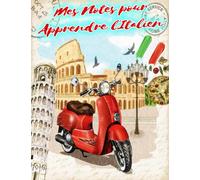 Mes Notes pour Apprendre l´Italien: Carnet de notes d´Italien pour l'Apprentissage | Cahier pour l'Étude de la Langue Italienne | Feuilles A4 avec ... les Prépositions, le Vocabulaire, la Syntaxe