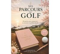 Mes Parcours de Golf: Mon carnet personnel de parties & de souvenirs - Édition élégante