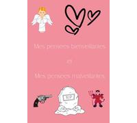 Mes pensées bienveillantes et mes pensées malveillantes: Carnet notes pour pensées. l’écriture d’un journal intime pour raconter son quotidien. ... de gratitude pour cultiver la positivité.