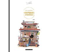 Mes petites boutiques japonaises: 45 planches à peindre à l'aquarelle ou à colorier