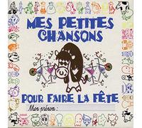 Mes Petites Chansons - CD MES PETITES CHANSONS POUR FAIRE LA FETE