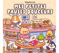 Mes petites pauses douceurs: Coloriages gourmands et cosy