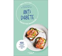 Mes petites recettes magiques antidiabète: 100 RECETTES À INDEX GLYCÉMIQUE BAS