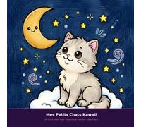 Mes Petits Chats Kawaii: 30 gros chats tout mignons à colorier - dès 3 ans