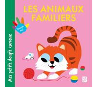 Mes petits doigts curieux - Les animaux familiers