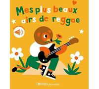 Mes plus beaux airs de reggae: Livre sonore bébé dès 6 mois avec grandes piles AAA alcalines incluses