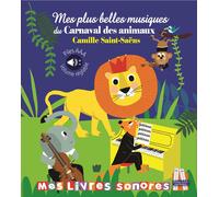 Mes plus belles musiques du Carnaval des animaux: Camille Saint-Saens-Deloste, M
