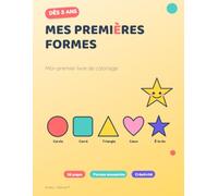 Mes Premières Formes: Mon premier livre de coloriage pour Enfants de 3 à 7 Ans - Cercle, Carré, Triangle, Étoile et Plus Encore