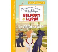 Mes premières lectures 100 % syllabiques avec Belfort et Lupin - La visite de Sita