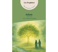Mes premières lectures - Âdam (alayhi salam) et le jardin de la paix: Une histoire du Coran racontée simplement pour les premières lectures