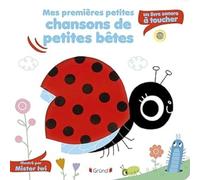 Mes premières petites chansons de petites bêtes: Un livre sonore à toucher