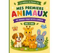 Mes Premiers Animaux: 40 images pour petits curieux - Dès 2 ans