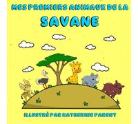 Mes premiers animaux de la savane: Livre interactif/éducatif pour enfants