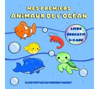 Mes premiers animaux de l'océan: Livre éducatif interactif pour les 3-5 ans