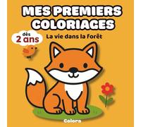 Mes Premiers Coloriages - La Vie dans la Forêt: Coloriages faciles pour tout-petits : Livre de coloriage dès 2 ans, Animaux mignons de la forêt, contours épais, coloriage pour tout-petits
